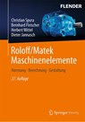 Roloff/Matek Maschinenelemente - Christian Spura ; Bernhard Fleischer ; Herbert Wittel ; Dieter Jannasch - 9783658464912