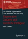 Regenerative Zukünfte und künstliche Intelligenz - Kai Gondlach ; Birgit Brinkmann ; Mark Brinkmann - 9783658465766