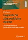 Fragmente der arbeitsweltlichen Identitat - Erik Teubner - 9783658468132