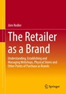 The Retailer as a Brand - Jorn Redler - 9783658470692