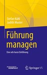 Führung managen - Judith Muster ; Stefan Kühl - 9783658473228