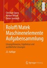 Roloff/Matek Maschinenelemente Aufgabensammlung - Christian Spura ; Herbert Wittel ; Dieter Jannasch - 9783658473983