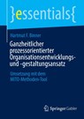 Ganzheitlicher prozessorientierter Organisationsentwicklungs- und -gestaltungsansatz - Hartmut F. Binner - 9783658480189