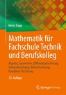 Mathematik für Fachschule Technik und Berufskolleg - Heinz Rapp - 9783658485450