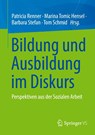 Bildung und Ausbildung im Diskurs - Patricia Renner ; Tom Schmid ; Barbara Stefan - 9783658485702
