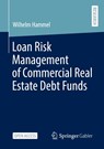 Loan Risk Management of Commercial Real Estate Debt Funds - Wilhelm Hammel - 9783658489113