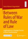 Between Rules of War and Rule of Law - Dorte Hühnert-Hugendubel - 9783658491208