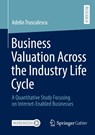 Business Valuation Across the Industry Life Cycle - Adelin Trusculescu - 9783658491253