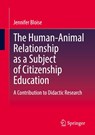The Human-Animal Relationship as a Subject of Citizenship Education - Jennifer Bloise - 9783658491413