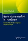 Generationenwechsel im Handwerk - Christian Schuchardt - 9783658493998