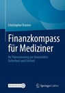 Finanzkompass für Mediziner - Christopher Kramer - 9783658495527
