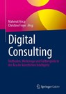 Digital Consulting - Mahmut Arica ; Christine Freye - 9783658498429
