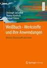 Weißbach - Werkstoffe und ihre Anwendungen - Christoph Jaroschek ; Thomas Kordisch ; Michael Dahms - 9783658502553