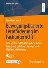 Bewegungsbasierte Lernförderung im Fachunterricht - Jennifer Liersch - 9783658503277