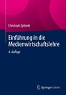 Einführung in die Medienwirtschaftslehre - Christoph Zydorek - 9783658503932