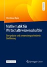 Mathematik für Wirtschaftswissenschaftler - Christiane Barz - 9783658505202