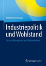 Industriepolitik und Wohlstand - Winfried Horstmann - 9783658507381