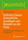 Einfach(es) Bauen: Zivilrechtliche Grundlagen und Beispiele aus der Praxis - Yannic Linnemann - 9783658512811