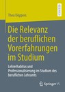 Die Relevanz der beruflichen Vorerfahrungen im Studium - Theo Döppers - 9783658514815