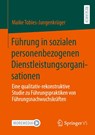Führung in sozialen personenbezogenen Dienstleistungsorganisationen - Maike Tobies-Jungenkrüger - 9783658516680