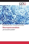 Neuropsicoanalisis - Maestre Correa Lizamaria ; Lopez Fernandez Juan David - 9783659094354