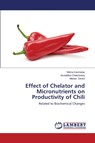 Effect of Chelator and Micronutrients on Productivity of Chili - Karmakar Nilima ; Chakravarty Arunabha ; Denre Manas - 9783659200847