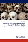 Deathly Erichtho as Vital to Lucan's Bellum Ciuile - Dr John (Addis Ababa University) Young - 9783659223570