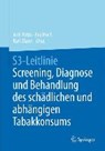 S3-Leitlinie Screening, Diagnose und Behandlung des schadlichen und abhangigen Tabakkonsums - Anil Batra ; Eva Hoch ; Karl Mann ; Kay Uwe Petersen - 9783662470831