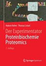 Der Experimentator: Proteinbiochemie/Proteomics - Hubert Rehm ; Thomas Letzel - 9783662488508