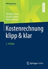 Kostenrechnung klipp & klar - Christian Ernst ; Gerald Schenk ; Peter Schuster - 9783662535073