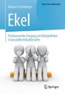 Ekel - Professioneller Umgang mit Ekelgefuhlen in Gesundheitsfachberufen - Marion Jettenberger - 9783662541548