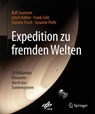 Expedition zu fremden Welten - Ralf Jaumann ; Ulrich Kohler ; Frank Sohl ; Daniela Tirsch - 9783662549957
