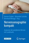 Nervensonographie kompakt - Hannes Gruber ; Alexander Loizides ; Bernhard Moriggl - 9783662567531
