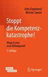 Stoppt die Kompetenzkatastrophe! - John Erpenbeck ; Werner Sauter - 9783662596760
