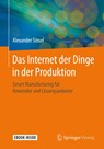 Das Internet der Dinge in der Produktion - Alexander Sinsel - 9783662597606