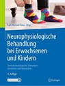 Neurophysiologische Behandlung bei Erwachsenen und Kindern - Karl-Michael Haus - 9783662622919