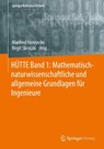 HÜTTE Band 1: Mathematisch-naturwissenschaftliche und allgemeine Grundlagen für Ingenieure - Manfred Hennecke ; Birgit Skrotzki - 9783662643686