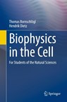 Biophysics in the Cell - Thomas Bornschlogl ; Hendrik Dietz - 9783662658048
