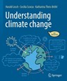 Understanding climate change - Harald Lesch ; Cecilia Scorza-Lesch ; Katharina Theis-Brohl - 9783662663714