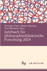Jahrbuch für philosophiedidaktische Forschung 2024 - Christian Thein ; Meike Neuhaus ; Tom Wellmann - 9783662696712