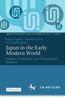 Japan in the Early Modern World - Katja Triplett ; Yoshimi Orii ; Pia Jolliffe - 9783662704233