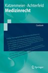 Medizinrecht - Claudia Achterfeld ; Christian Katzenmeier - 9783662706619