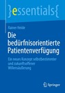 Die bedürfnisorientierte Patientenverfügung - Rainer Heide - 9783662722558