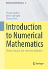 Introduction to Numerical Mathematics - Thomas Richter ; Henry von Wahl ; Thomas Wick - 9783662725450