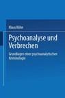 Psychoanalyse Und Verbrechen - Klaus Koehn - 9783663016427
