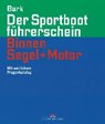Der Sportbootführerschein Binnen Segeln und Motor - BARK,  Axel - 9783667103260
