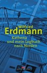 Kathena und mein Logbuch nach Norden - Wilfried Erdmann - 9783667112330