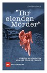 Ihr elenden Mörder - Jürgen Löhle - 9783667116840