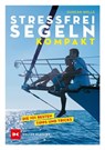 Stressfrei Segeln kompakt - Duncan Wells - 9783667124142