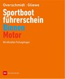 Sportbootführerschein Binnen - Motor - Heinz Overschmidt ; Ramon Gliewe - 9783667129048